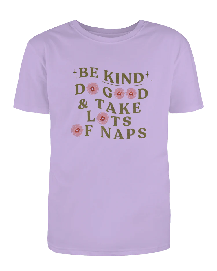 Be Kind, Do Good & Take Lots Of Naps - T-Shirt - Image 4