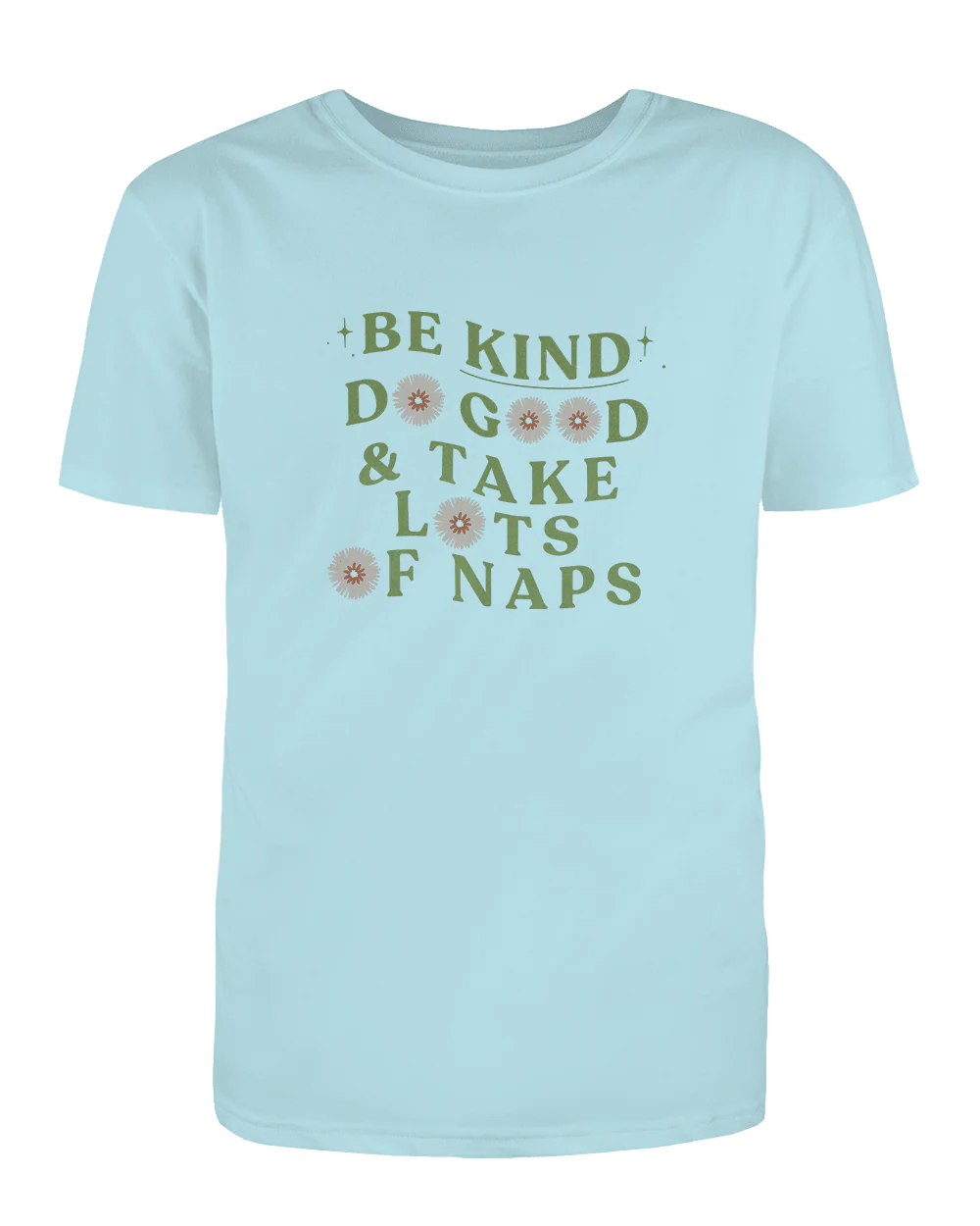 Be Kind, Do Good & Take Lots Of Naps - T-Shirt - Image 5