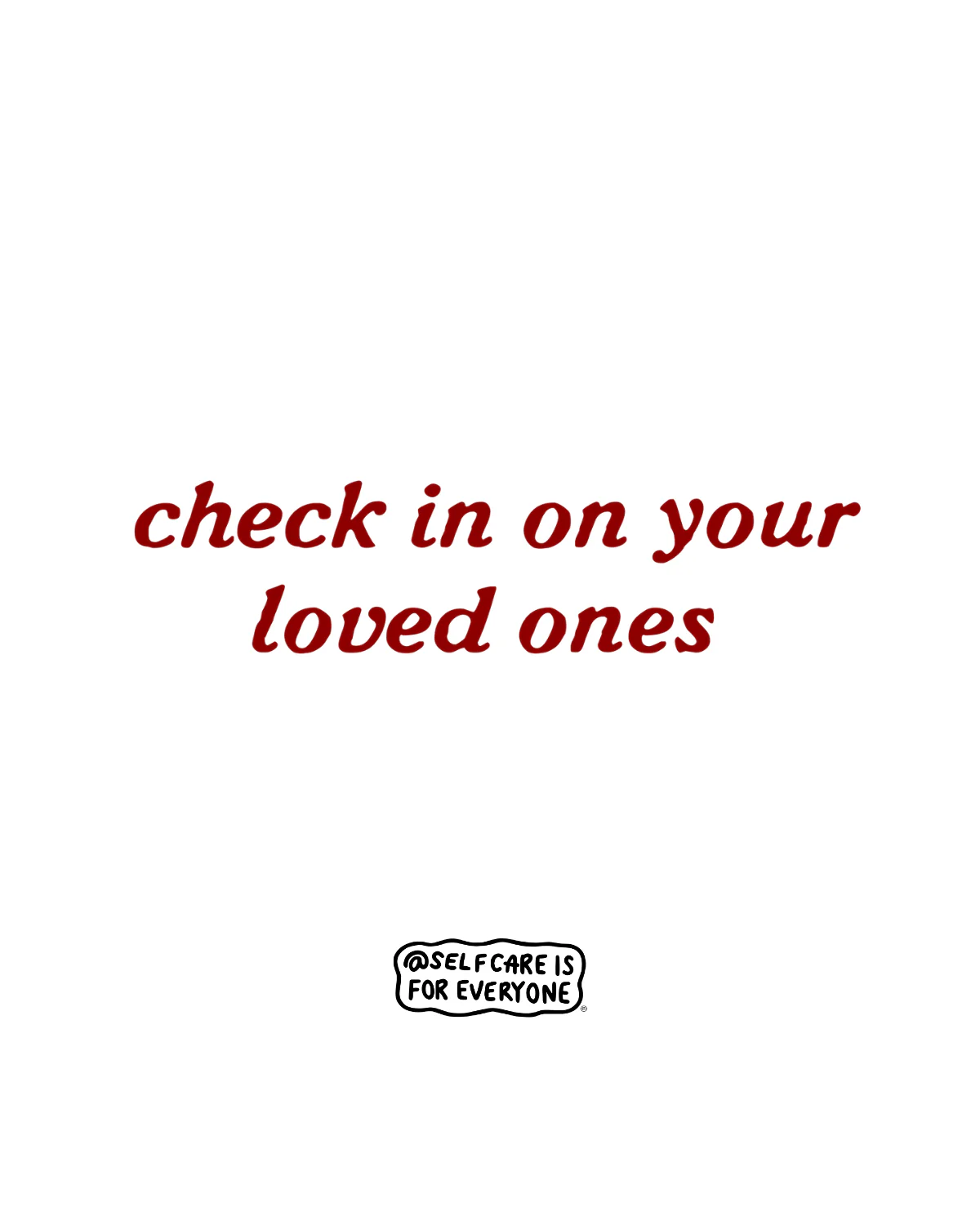 Check In On Your Loved Ones - T-Shirt - Image 2