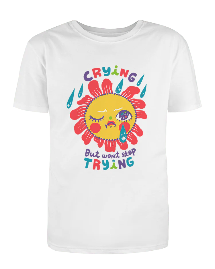 Crying But Won't Stop Trying - T-Shirt - Image 4