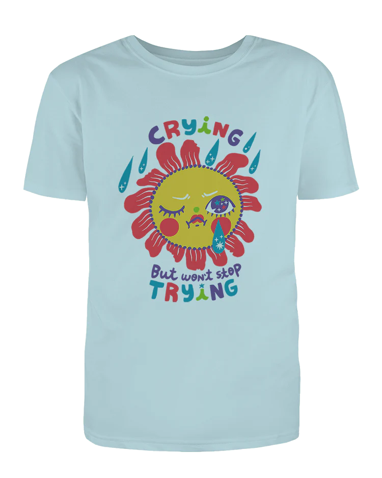 Crying But Won't Stop Trying - T-Shirt - Image 5