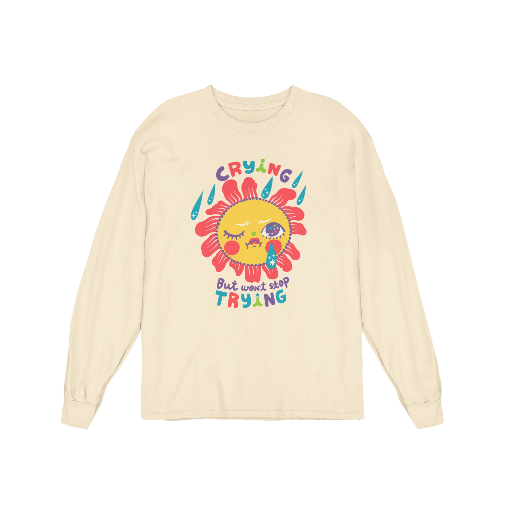 Crying But Won't Stop Trying - Long Sleeve Tee