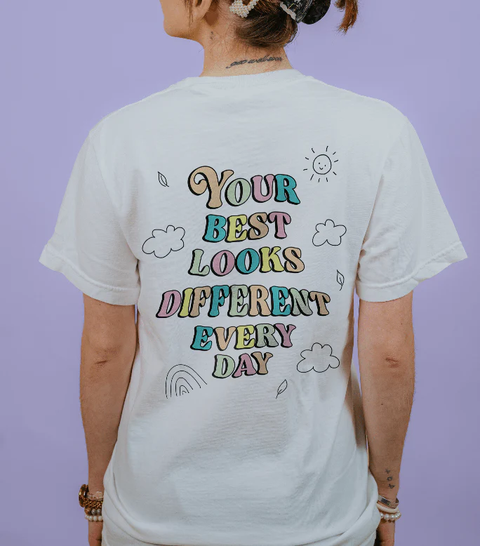 Doing My Best; Your Best Looks Different Every Day - T-Shirt - Image 3
