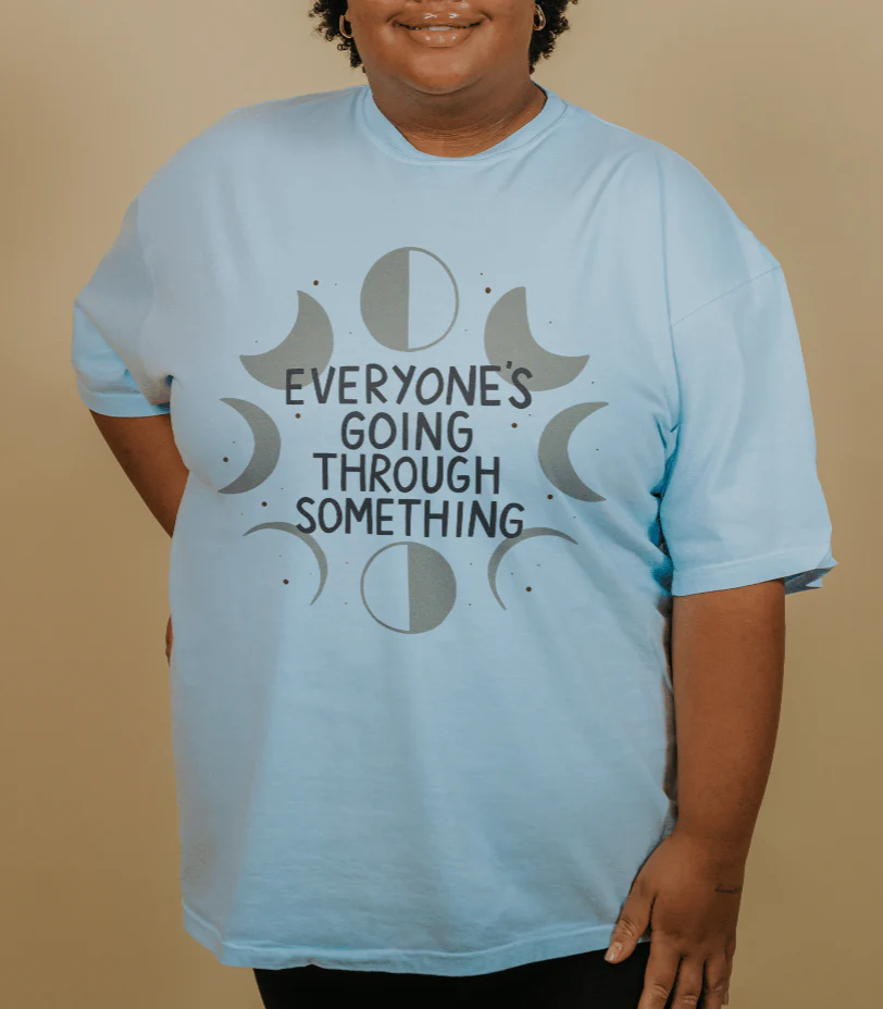 Everyone's Going Through Something - T-Shirt - Image 2