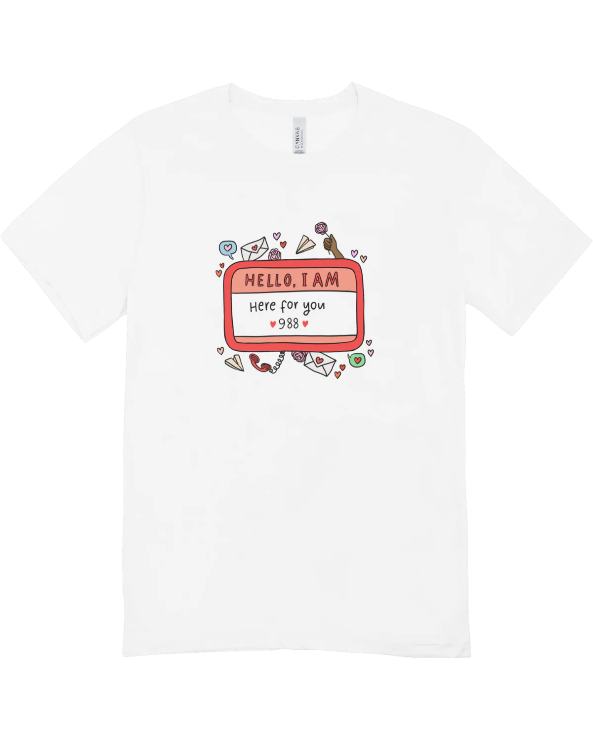 Hello, I Am Here For You (988) - T-Shirt