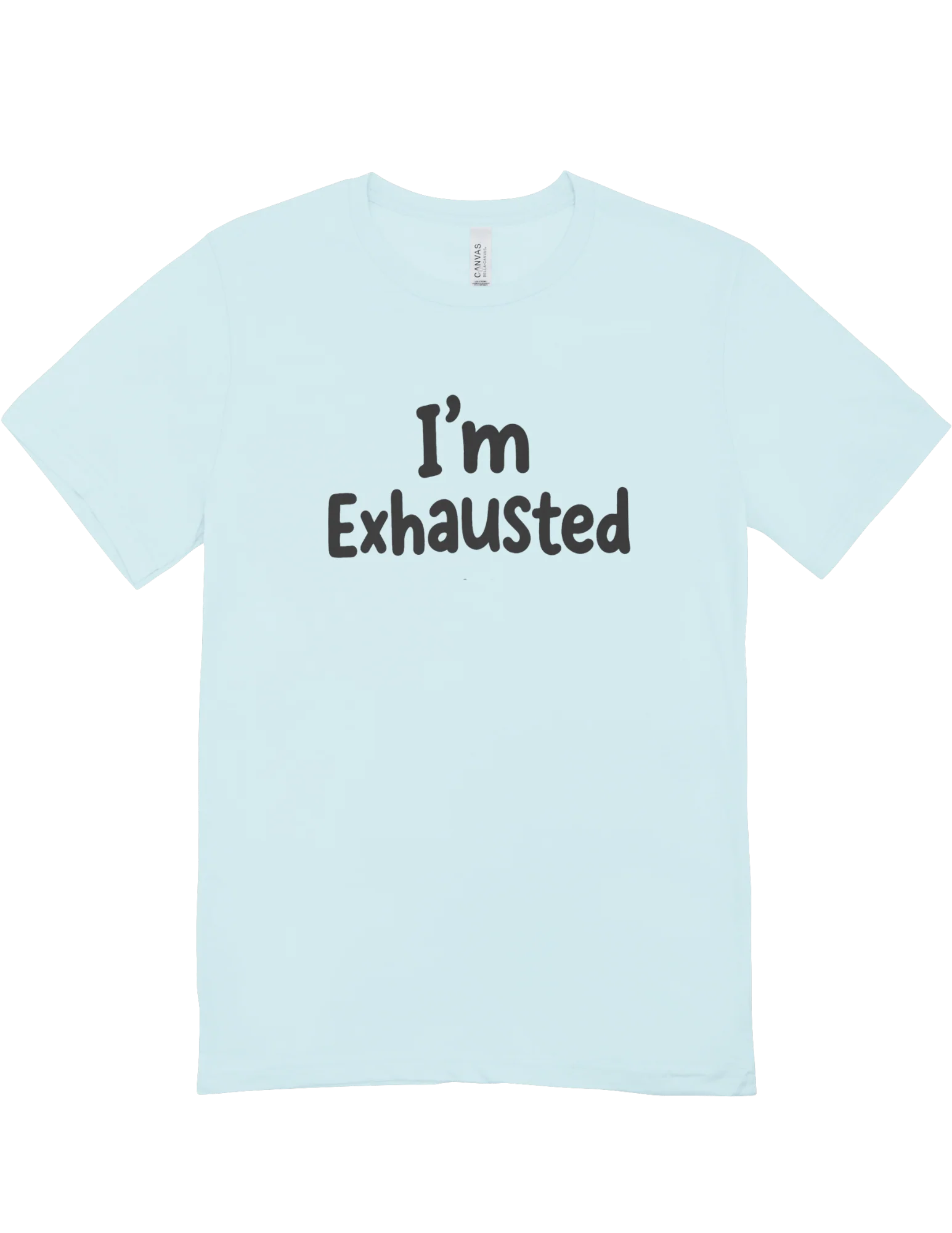 I'm Exhausted - T-Shirt - Image 4