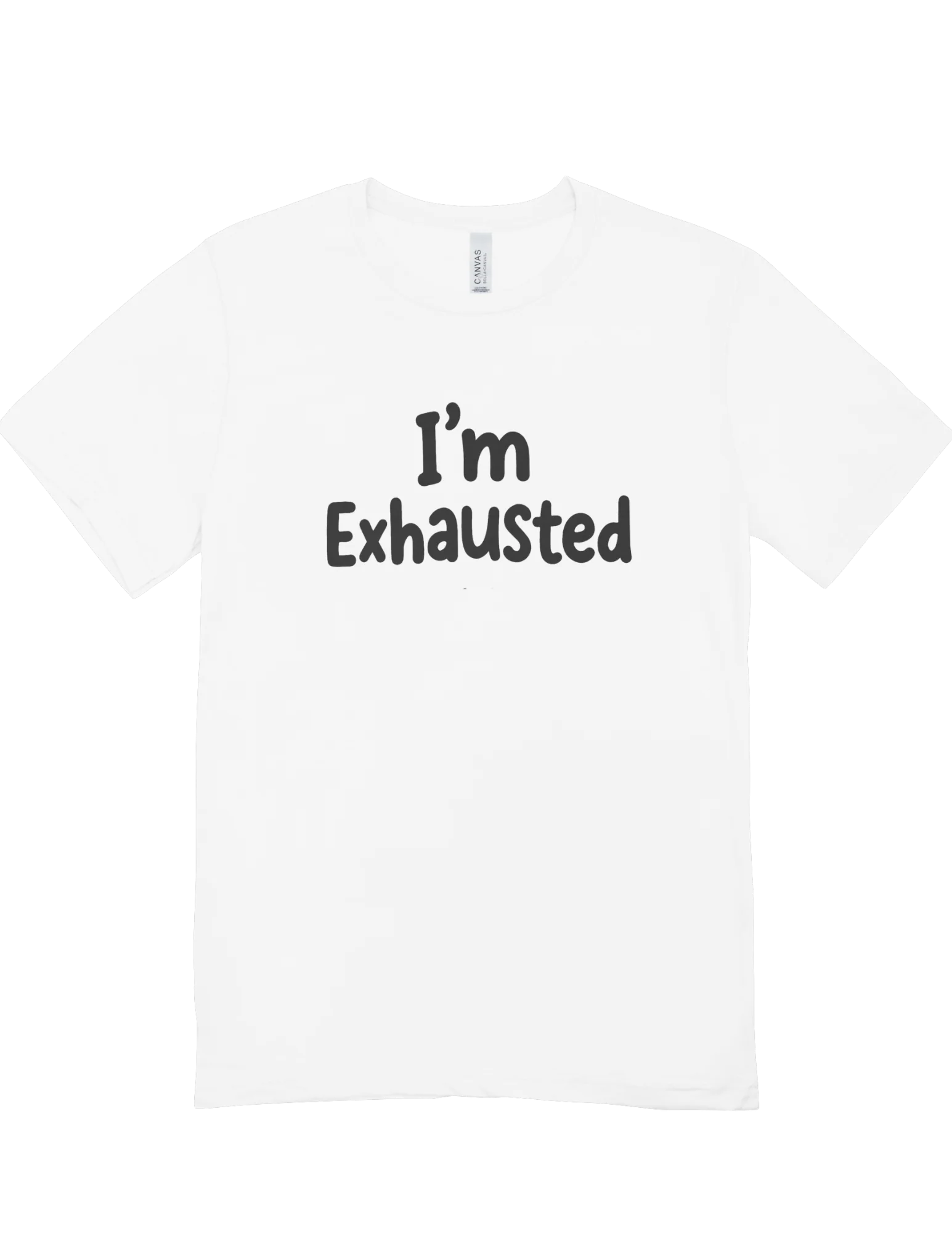 I'm Exhausted - T-Shirt - Image 5