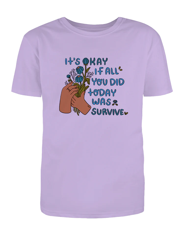 It's Okay If All You Did Today Was Survive - T-Shirt - Image 5