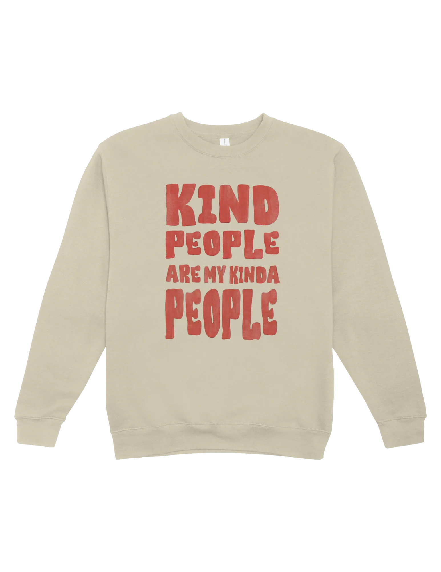 Kind People Are My Kinda People - Sweatshirt