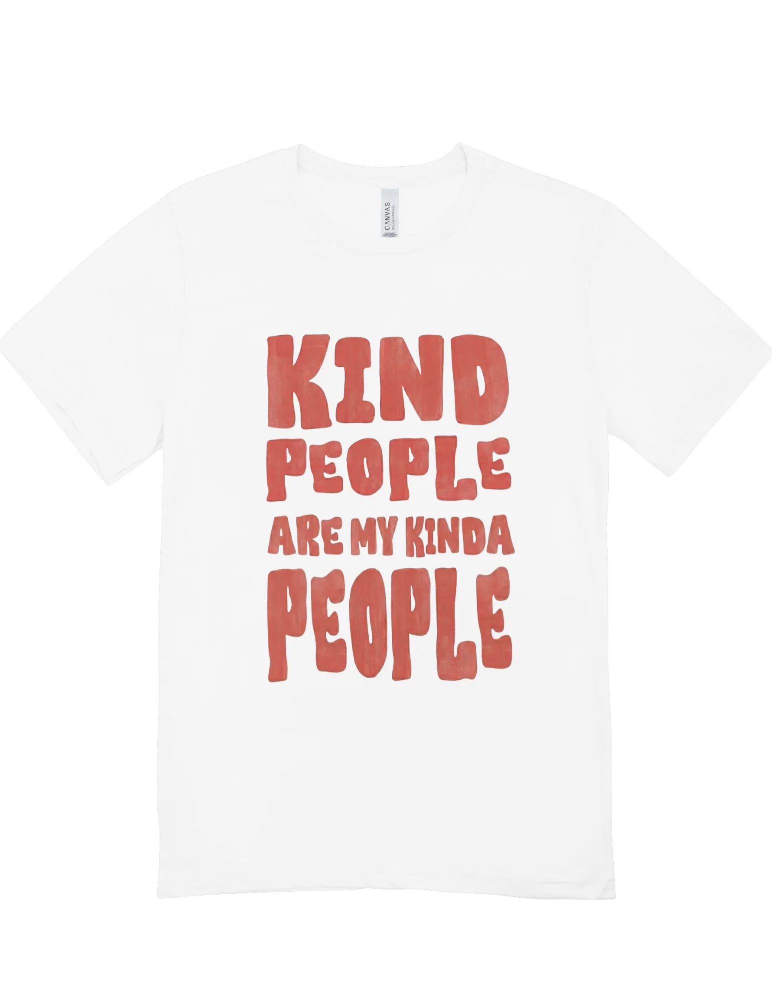Kind People Are My Kinda People - T-Shirt