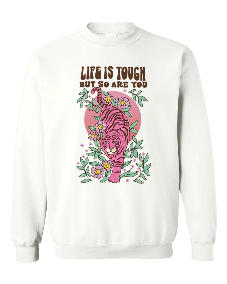 Life Is Tough But So Are You - Sweatshirt - Image 3