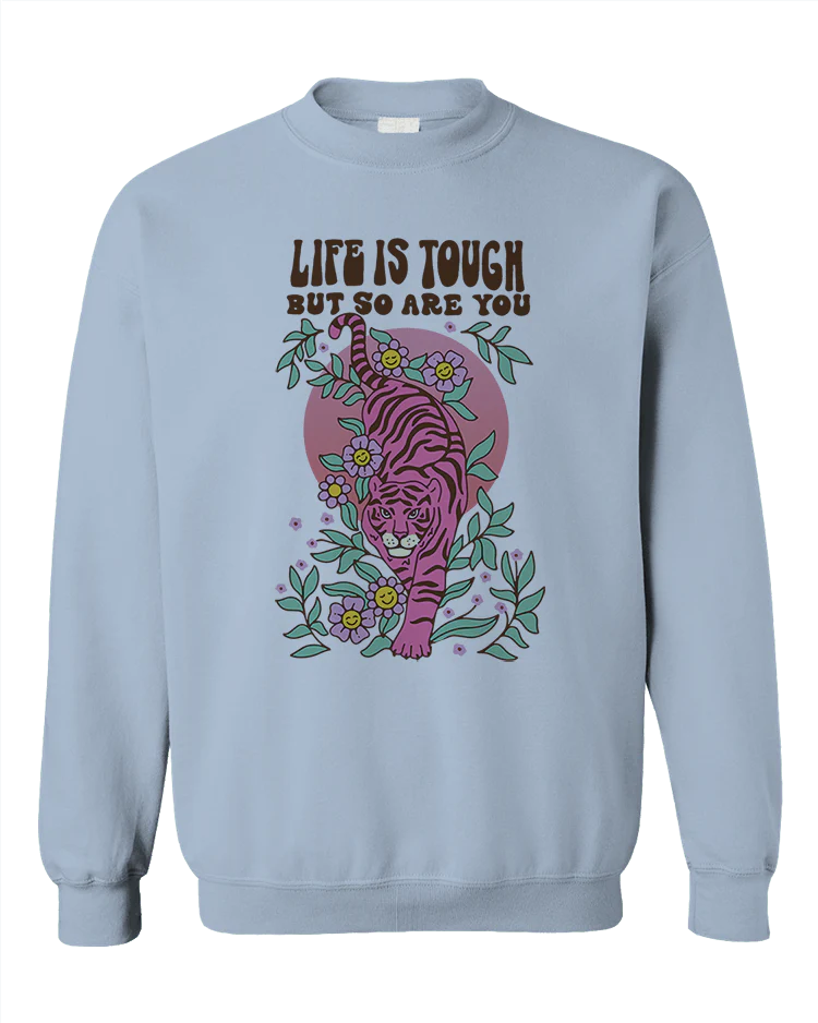 Life Is Tough But So Are You - Sweatshirt - Image 4