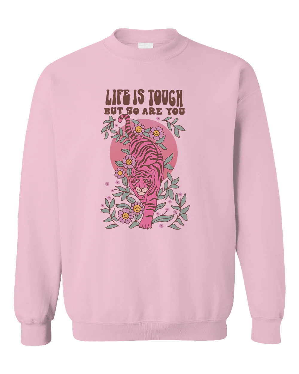 Life Is Tough But So Are You - Sweatshirt - Image 6