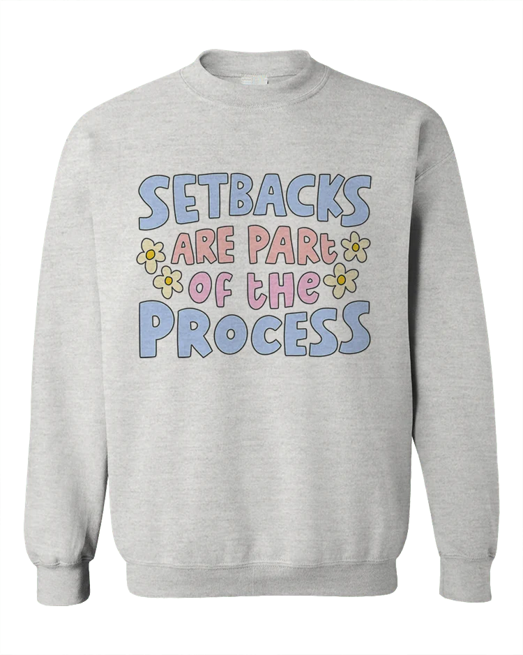Setbacks Are Part Of The Process - Sweatshirt - Image 3