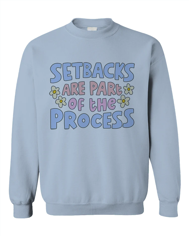 Setbacks Are Part Of The Process - Sweatshirt - Image 4