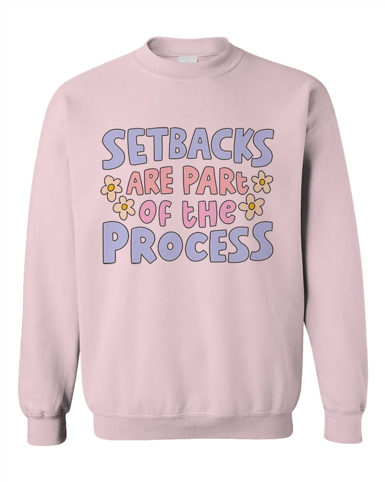Setbacks Are Part Of The Process - Sweatshirt - Image 5