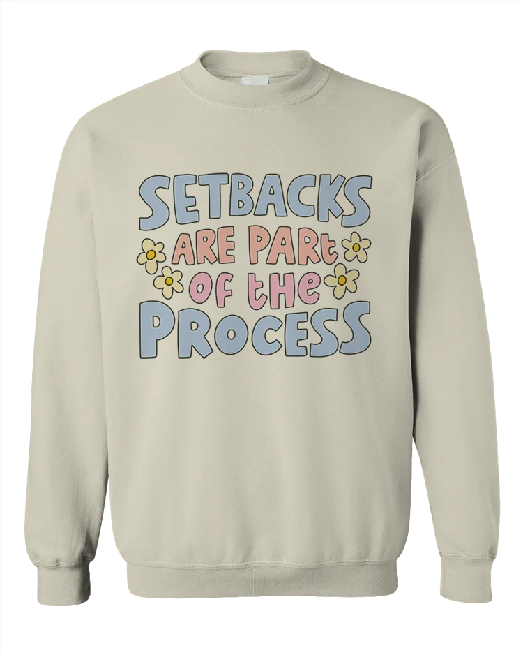 Setbacks Are Part Of The Process - Sweatshirt - Image 6