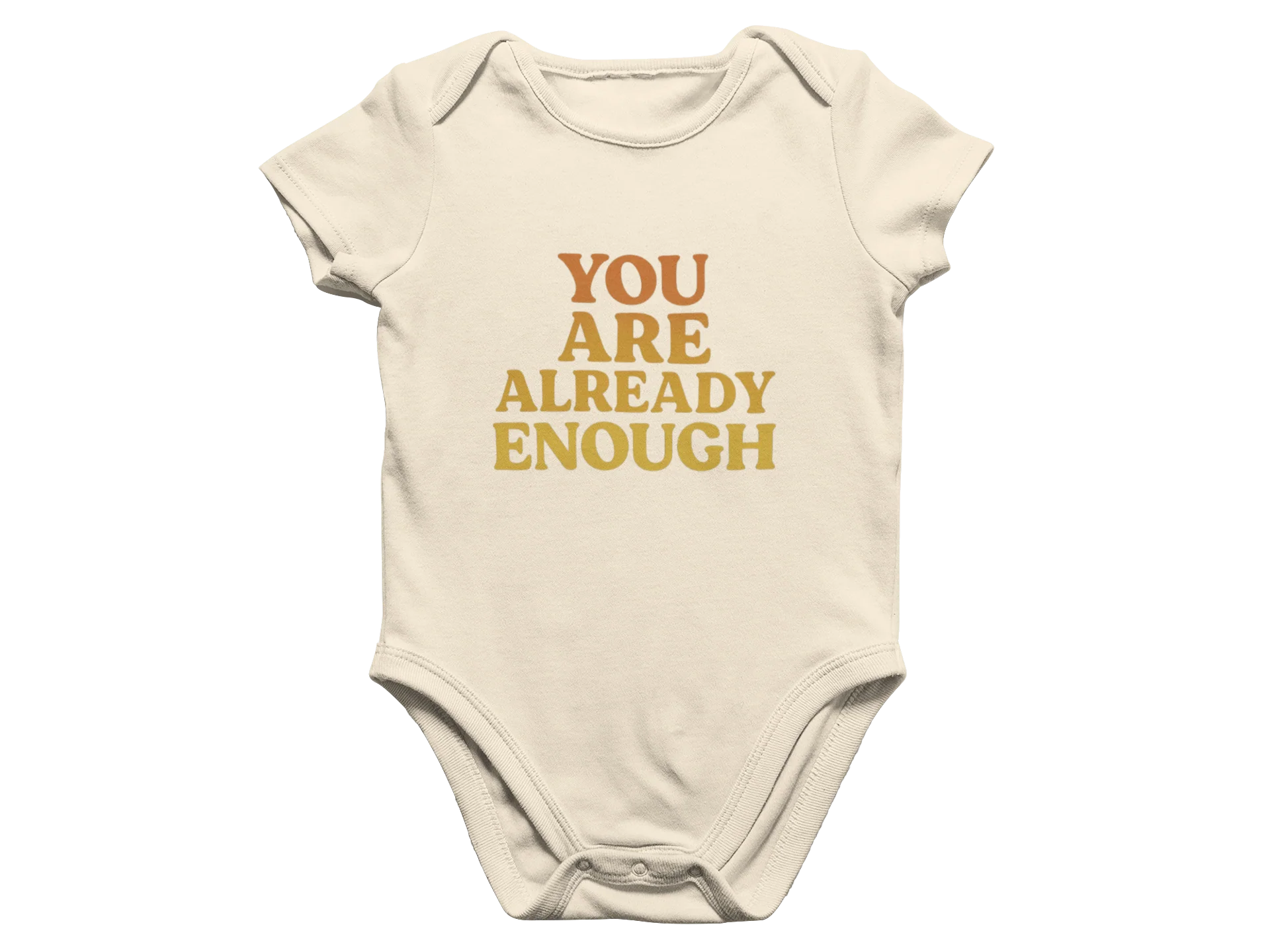 You Are Already Enough - Baby Onesie