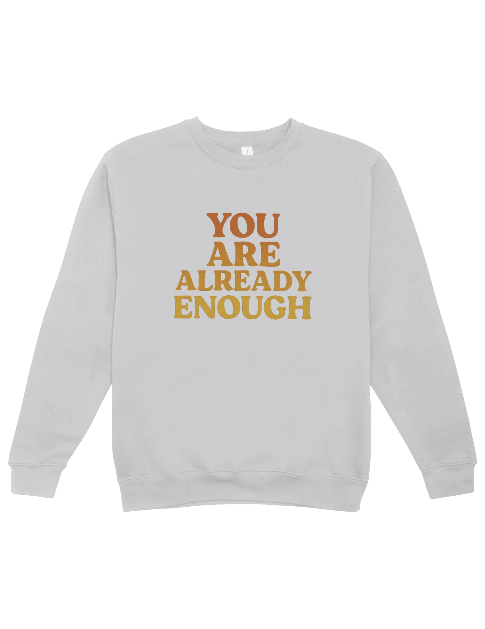You Are Already Enough - Sweatshirt - Image 3