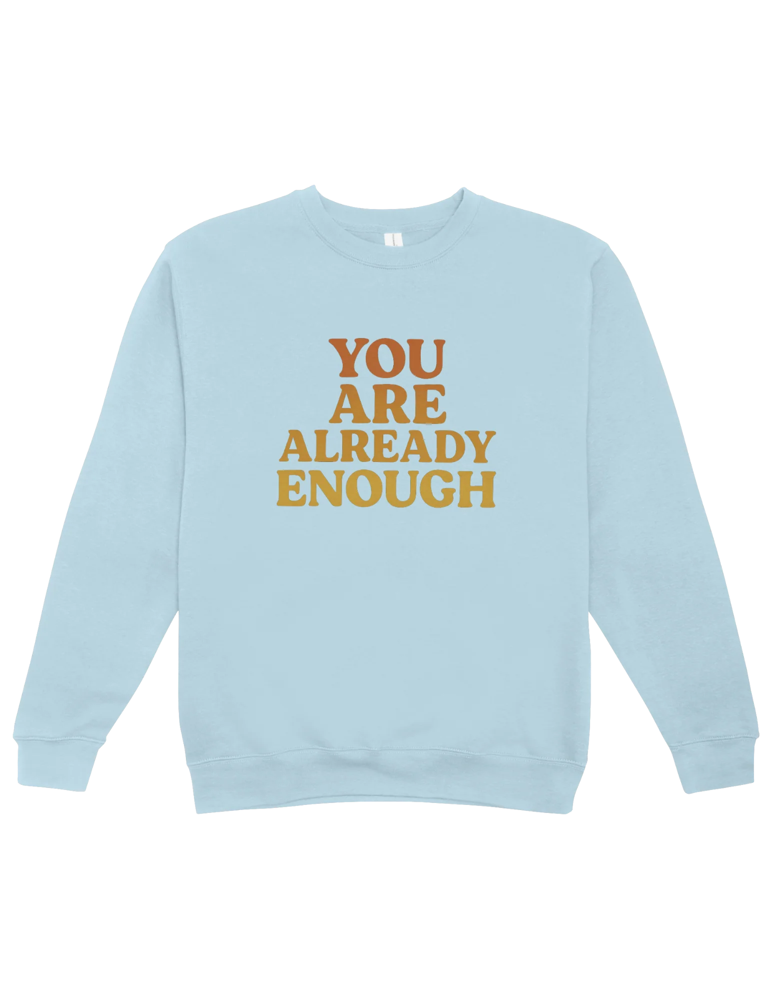 You Are Already Enough - Sweatshirt - Image 4