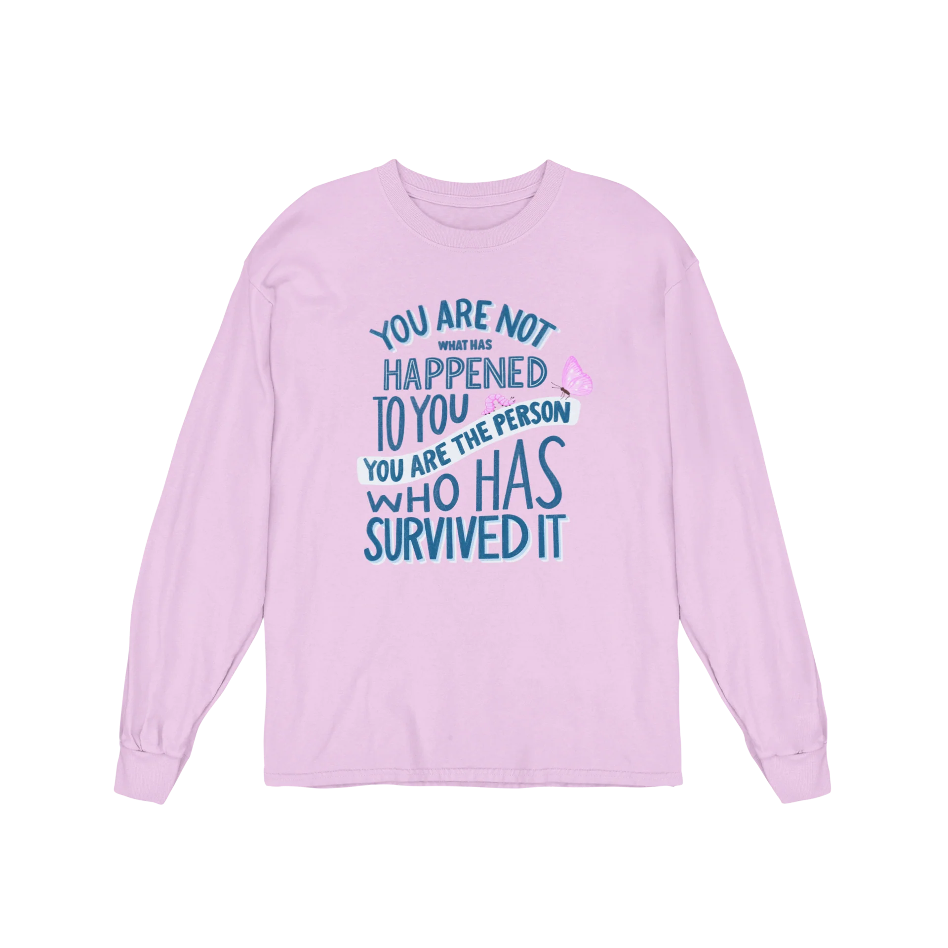 You Are Not What Has Happened To You, You Are The Person Who Has Survived It - Long Sleeve Tee - Image 4