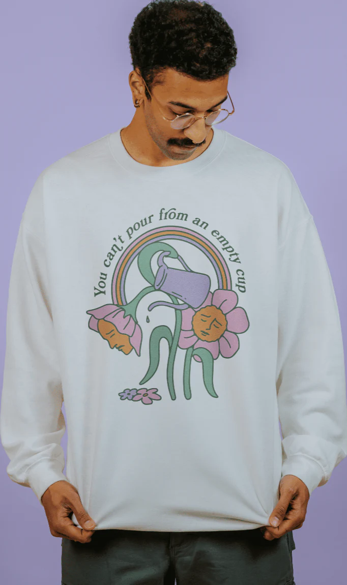 You Can't Pour From An Empty Cup - Sweatshirt - Image 2