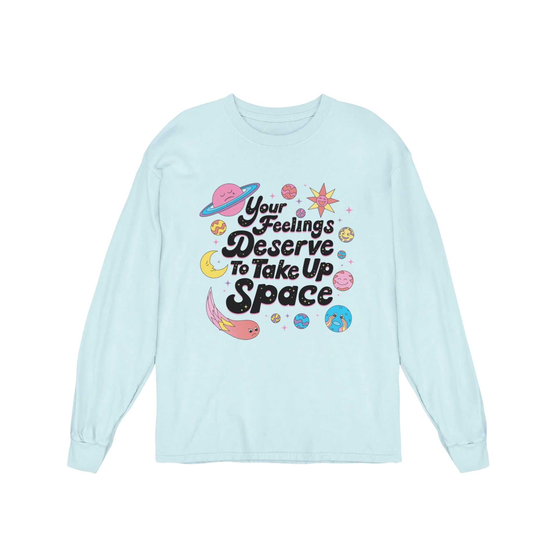 Your Feelings Deserve To Take Up Space - Long Sleeve Tee - Image 4